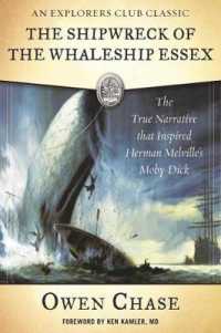 The Shipwreck of the Whaleship Essex : The True Narrative That Inspired Herman Melville's Moby-Dick