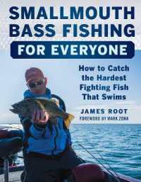 Smallmouth Bass Fishing for Everyone : How to Catch the Hardest Fighting Fish That Swims