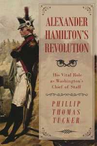 Alexander Hamilton's Revolution : His Vital Role as Washington's Chief of Staff