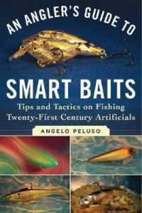 An Angler's Guide to Smart Baits : Tips and Tactics on Fishing Twenty-first Century Artificials