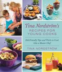 Tina Nordstrom's Recipes for Young Cooks : Kid-Friendly Tips and Tricks to Cook Like a Master Chef （Reprint）