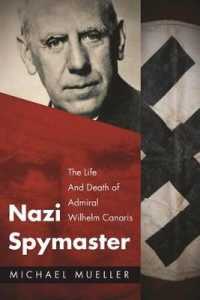 Nazi Spymaster : The Life and Death of Admiral Wilhelm Canaris