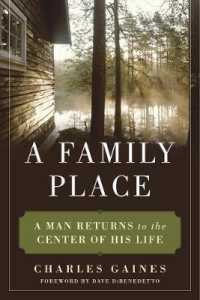 A Family Place : A Man Returns to the Center of His Life （Reissue）