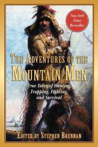 The Adventures of the Mountain Men : True Tales of Hunting, Trapping, Fighting, Adventure, and Survival