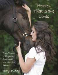 Horses That Save Lives : True Stories of Physical, Emotional, and Spiritual Rescue