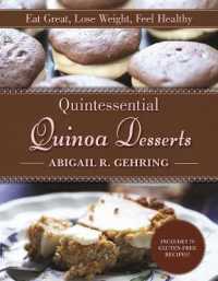 Quintessential Quinoa Desserts : Eat Great, Lose Weight, Feel Healthy （Reprint）