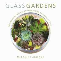 Glass Gardens : Easy Terrariums, Aeriums, and Aquariums for Your Home or Office