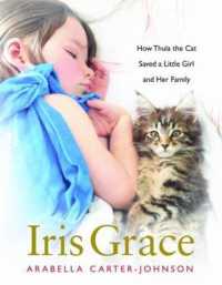 Iris Grace : How Thula the Cat Saved a Little Girl and Her Family