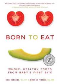 Born to Eat : Whole, Healthy Foods from Baby's First Bite
