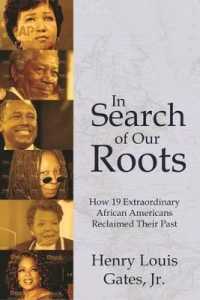 In Search of Our Roots : How 19 Extraordinary African Americans Reclaimed Their Past