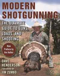 Modern Shotgunning : The Ultimate Guide to Guns, Loads, and Shooting （New）