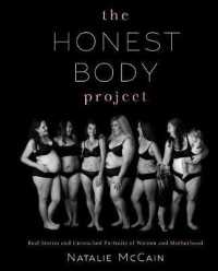 The Honest Body Project : Real Stories and Untouched Portraits of Women & Motherhood