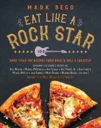 Eat Like a Rock Star : More than 100 Recipes from Rock 'n' Roll's Greatest