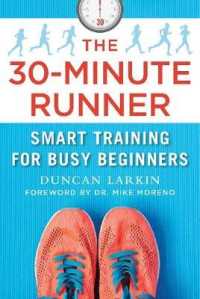 The 30-Minute Runner : Smart Training for Busy Beginners