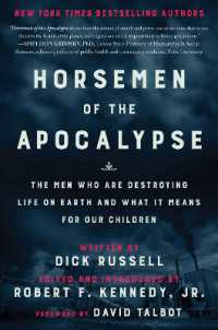 Horsemen of the Apocalypse : The Men Who Are Destroying Life on Earth—And What It Means for Our Children