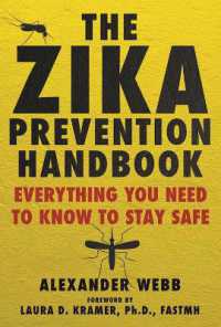 The Zika Prevention Handbook : Everything You Need to Know to Stay Safe