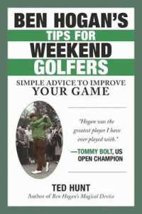 Ben Hogan's Tips for Weekend Golfers : Simple Advice to Improve Your Game （Reprint）