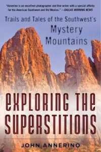 Exploring the Superstitions : Trails and Tales of the Southwest's Mystery Mountains