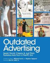 Outdated Advertising : Sexist, Racist, Creepy, and Just Plain Tasteless Ads from a Pre-PC Era