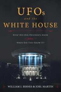 UFOs and the White House : What Did Our Presidents Know and When Did They Know It?