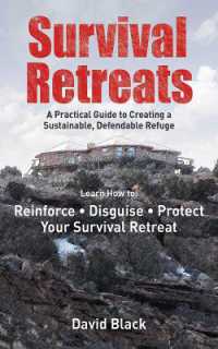 Survival Retreats : A Prepper's Guide to Creating a Sustainable, Defendable Refuge