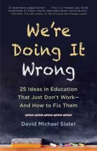 We're Doing It Wrong : 25 Ideas in Education That Just Don't Work - and How to Fix Them