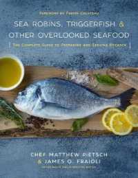 Sea Robins, Triggerfish & Other Overlooked Seafood : The Complete Guide to Preparing and Serving Bycatch