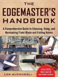 The Edgemaster's Handbook : A Comprehensive Guide to Choosing, Using, and Maintaining Fixed-Blade and Folding Knives