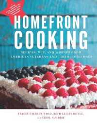 Homefront Cooking : Recipes, Wit, and Wisdom from American Veterans and Their Loved Ones