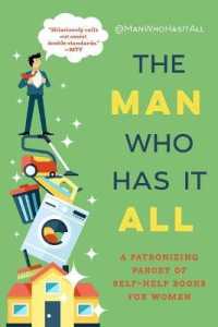 The Man Who Has It All : A Patronizing Parody of Self-Help Books for Women