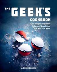 The Geek's Cookbook : Easy Recipes Inspired by Pokémon, Harry Potter, Star Wars, and More!