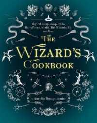 The Wizard's Cookbook : Magical Recipes Inspired by Harry Potter, Merlin, the Wizard of Oz, and More
