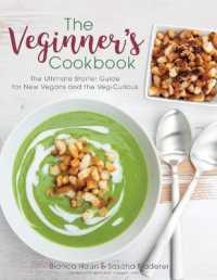 The Veginner's Cookbook : The Ultimate Starter Guide for New Vegans and the Veg-Curious