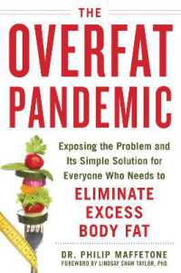 The Overfat Pandemic : Exposing the Problem and Its Simple Solution for Everyone Who Needs to Eliminate Excess Body Fat