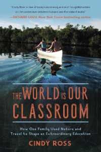 The World Is Our Classroom : How One Family Used Nature and Travel to Shape an Extraordinary Education