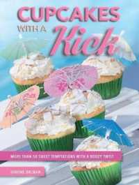 Cupcakes with a Kick : More than 50 Sweet Temptations with a Boozy Twist