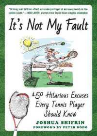 It's Not My Fault : 150 Hilarious Excuses Every Tennis Player Should Know