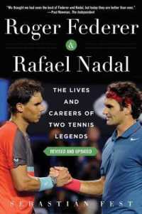 Roger Federer and Rafael Nadal : The Lives and Careers of Two Tennis Legends （REV UPD）