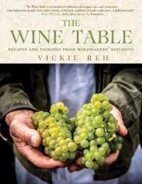 The Wine Table : Recipes and Pairings from Winemakers' Kitchens