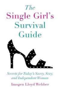 The Single Girl's Survival Guide : Secrets for Today's Savvy, Sexy, and Independent Woman