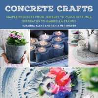 Concrete Crafts : Simple Projects from Jewelry to Place Settings, Birdbaths to Umbrella Stands -- Paperback / softback