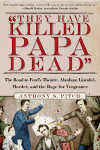 'They Have Killed Papa Dead!' : The Road to Ford's Theatre, Abraham Lincoln's Murder, and the Rage for Vengeance
