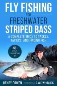 Fly Fishing for Freshwater Striped Bass : A Complete Guide to Tackle, Tactics, and Finding Fish
