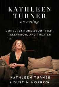 Kathleen Turner on Acting : Conversations about Film, Television, and Theater