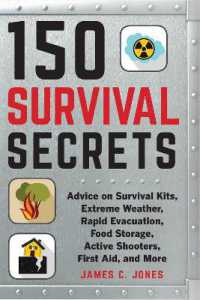 150 Survival Secrets : Advice on Survival Kits, Extreme Weather, Rapid Evacuation, Food Storage, Active Shooters, First Aid, and More