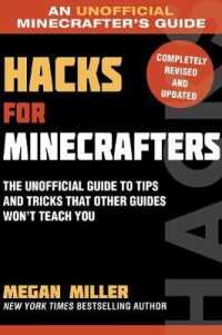 Hacks for Minecrafters : The Unofficial Guide to Tips and Tricks That Other Guides Won't Teach You (Unofficial Minecrafters Hacks)