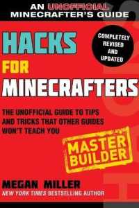 Hacks for Minecrafters: Master Builder : The Unofficial Guide to Tips and Tricks That Other Guides Won't Teach You