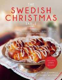 The Swedish Christmas Table : Traditional Holiday Meals, Side Dishes, Candies, and Drinks