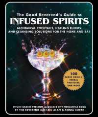 The Good Reverend's Guide to Infused Spirits : Alchemical Cocktails, Healing Elixirs, and Cleansing Solutions for the Home and Bar