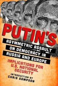 Putins Asymmetric Assault on Democracy in Russia and Europe : Implications for U.S. National Security